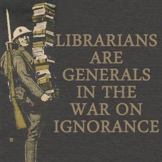 Librarians-are-generals-in-the-war-of-ignorance-540x540