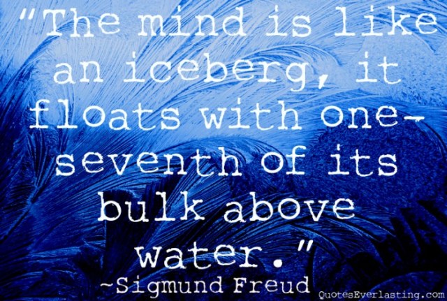 The-mind-is-like-an-iceburg-it-floats-with-one-seventh-of-its-bulk-above-water_-Sigmund-freud-700x472